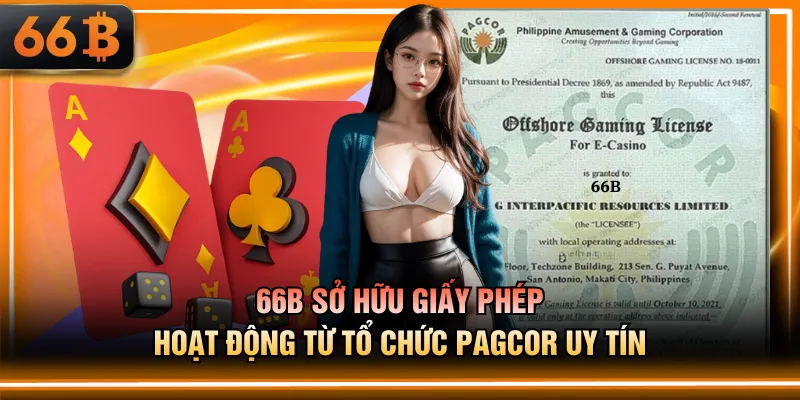 66B sở hữu giấy phép hoạt động từ tổ chức PAGCOR uy tín