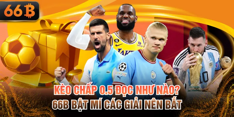 Kèo chấp 0.5