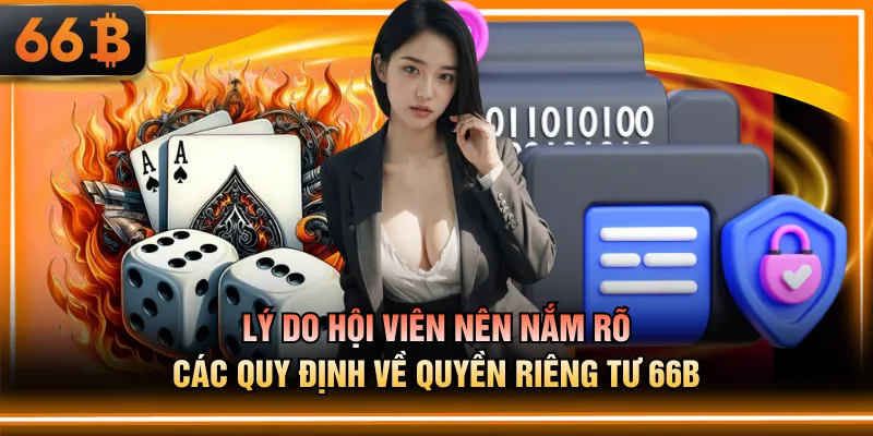 Lý do hội viên nên nắm rõ các quy định về quyền riêng tư 66B